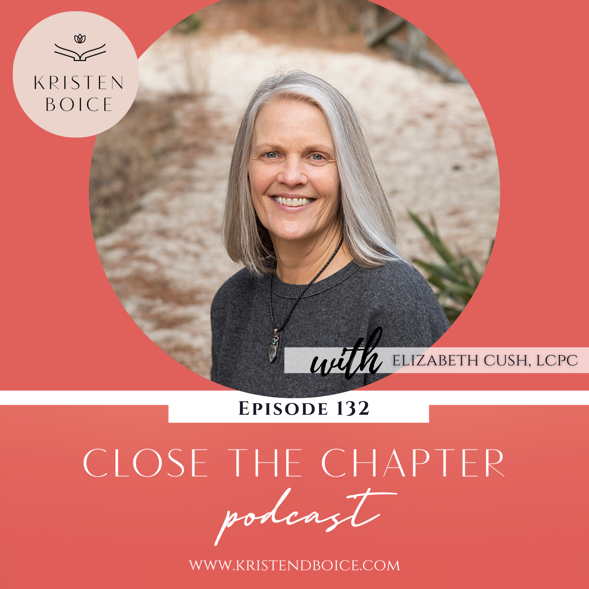 Episode 132 How Self Compassion Heals All of Our Part with Elizabeth Cush