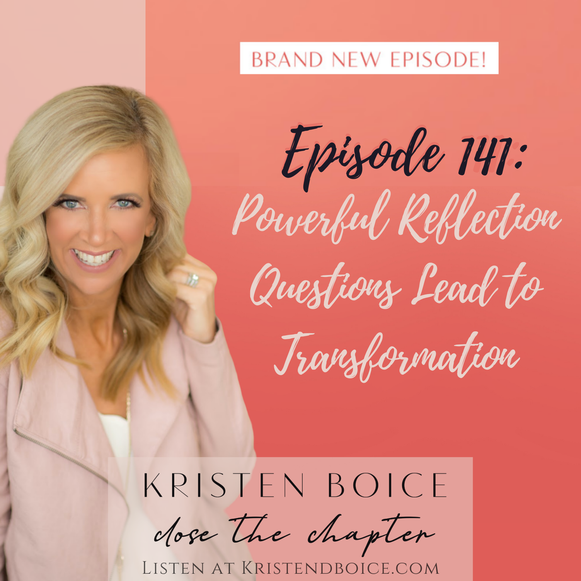 Episode 141 Powerful Reflection Questions Lead to Transformation