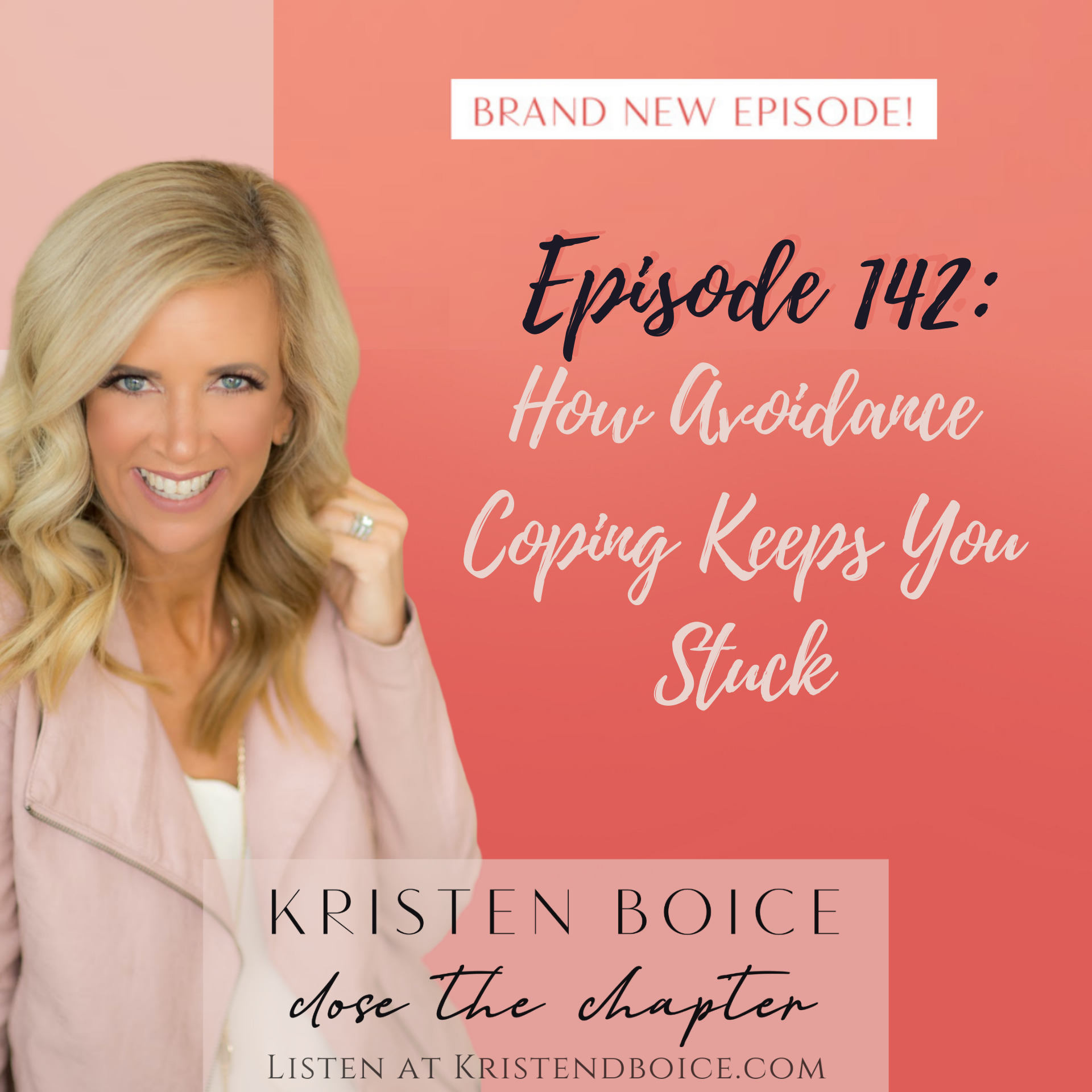 Episode 142 How Avoidance Coping Keeps You Stuck