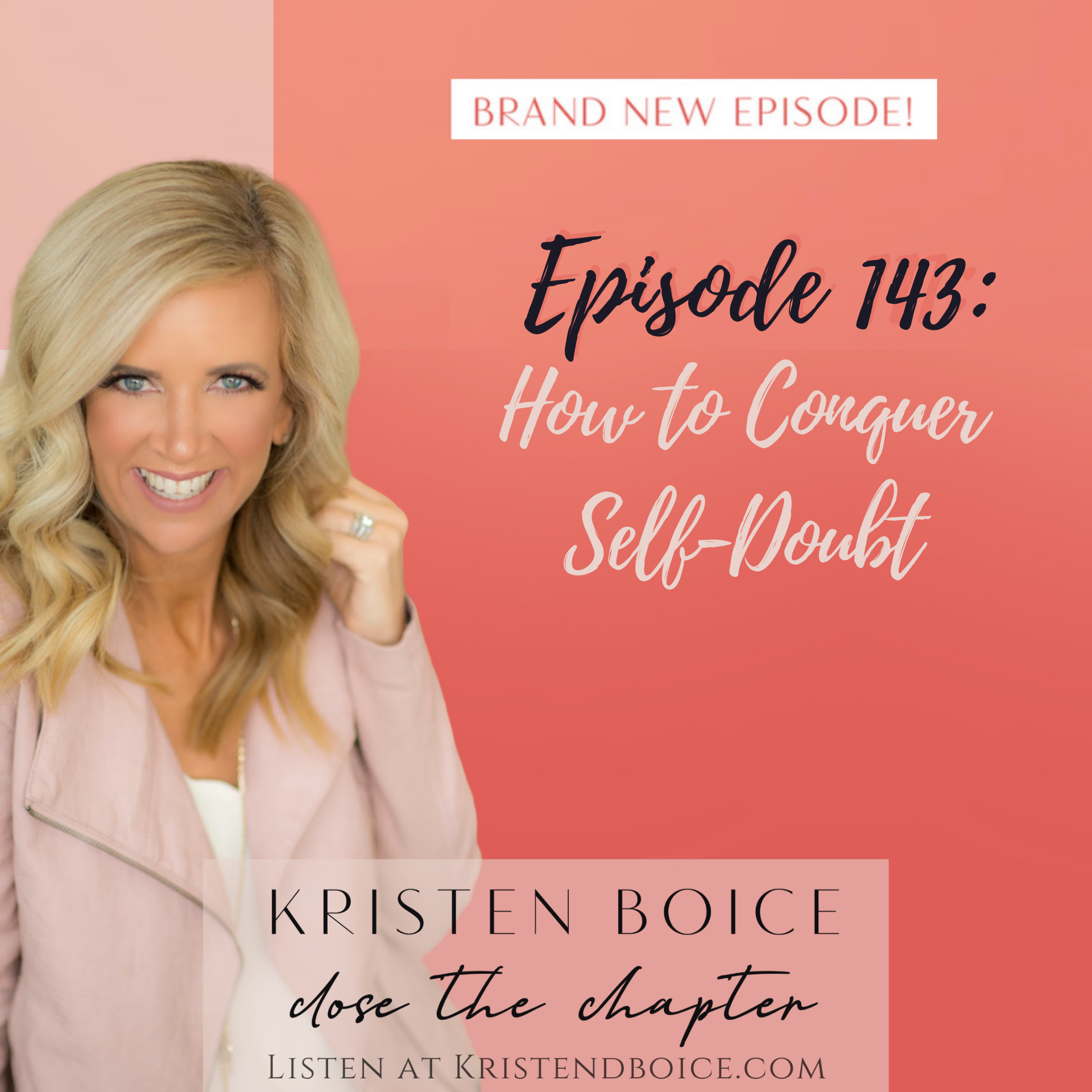 Episode 143 How to Conquer Self-doubt