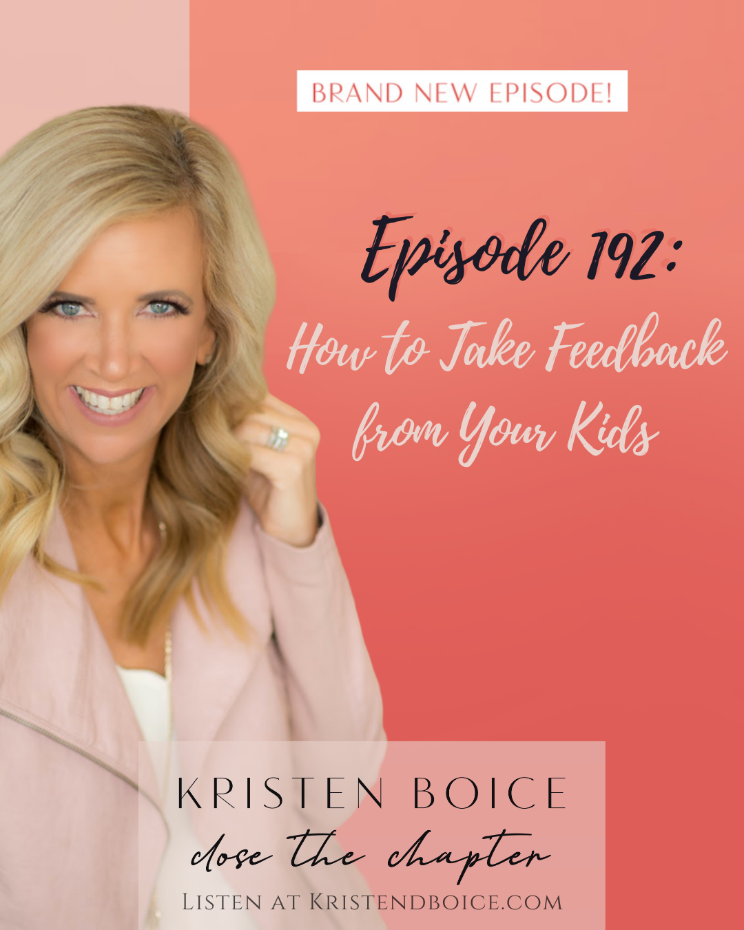 Ep 192 How to Take Feedback from Your Kids (6)