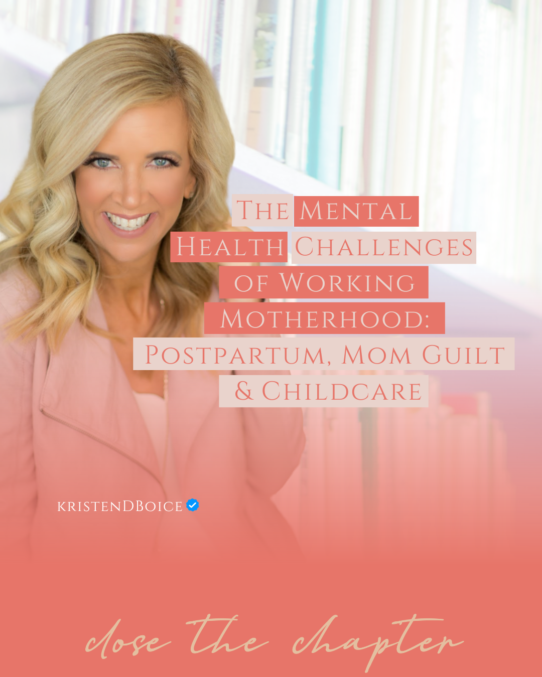 The Mental Health Challenges of Working Motherhood Postpartum, Mom Guilt & Childcare (1)